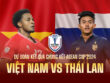 nhan-dinh-du-doan-ti-so-dt-viet-nam-vs-thai-lan